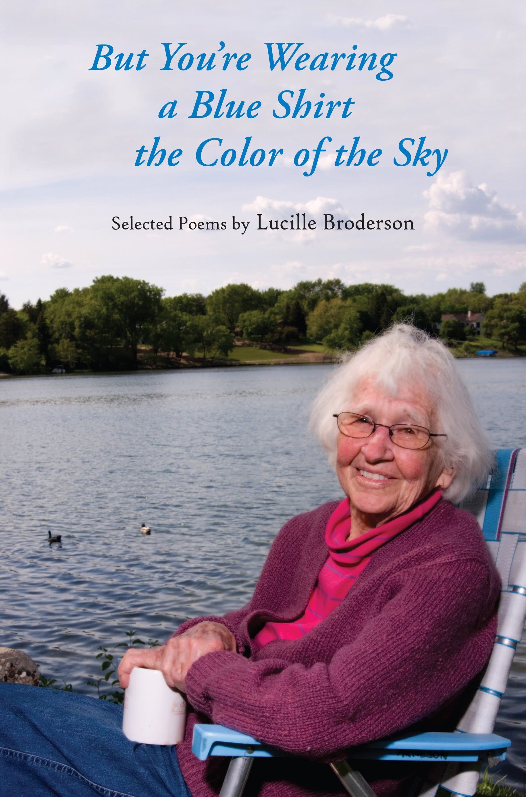 "But You're Wearing a Blue Shirt the Color of the Sky" by Lucille Broderson
