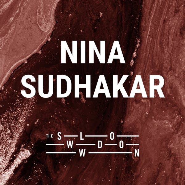 20260804 Slowdown Nina Sudhakar