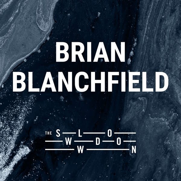 20260409 Slowdown Brian Blanchfield