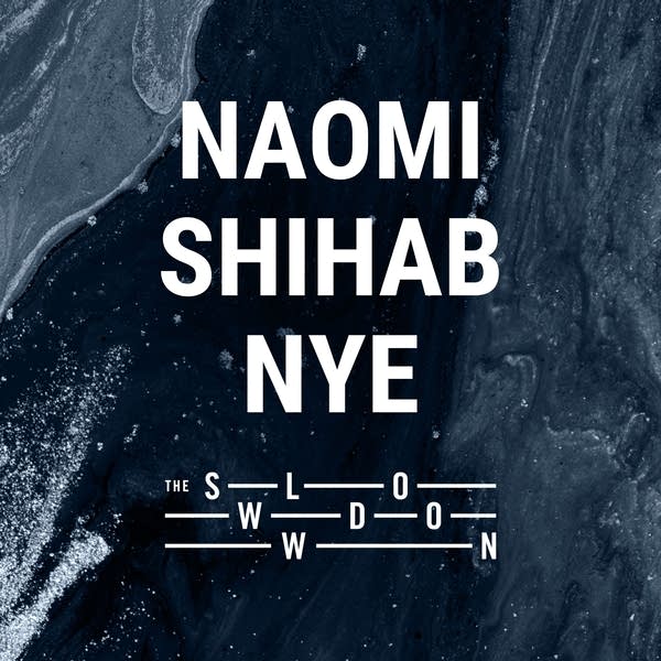 20260709 Slowdown Naomi Shihab Nye