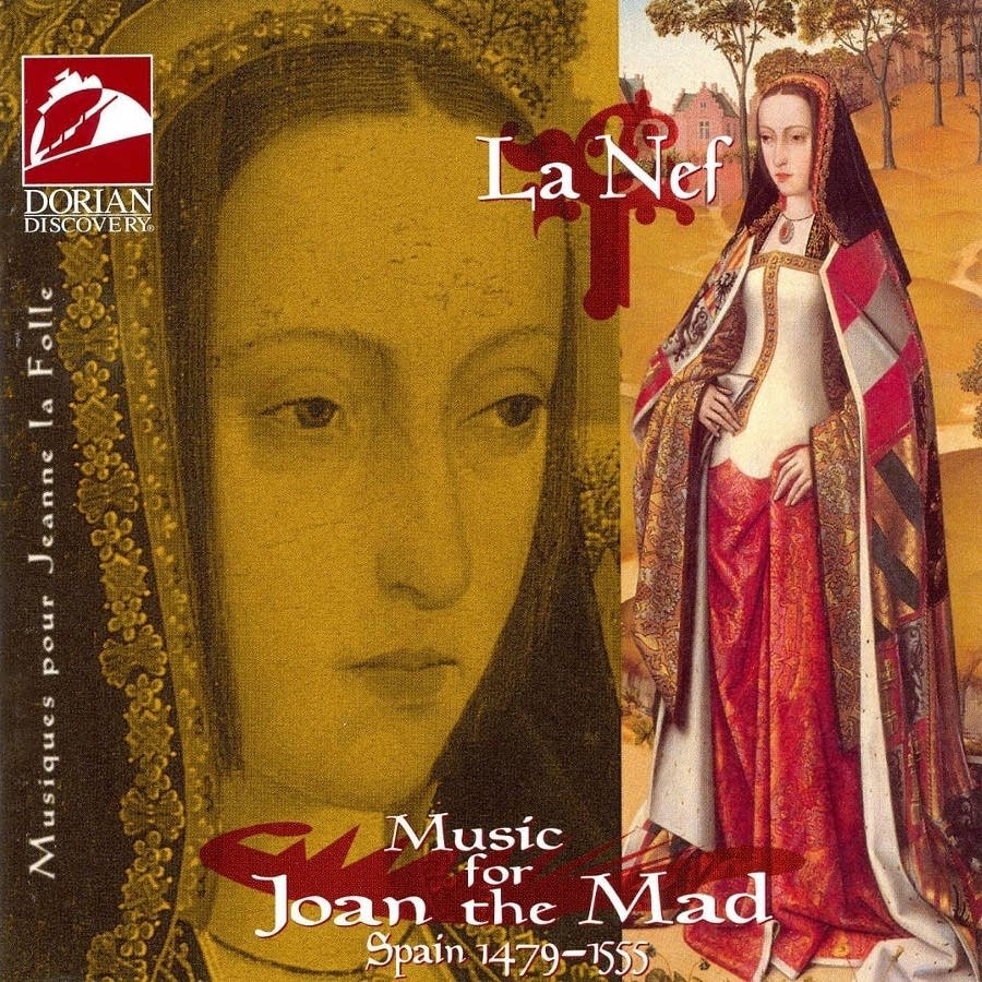 La Nef: Music for Joan the Mad