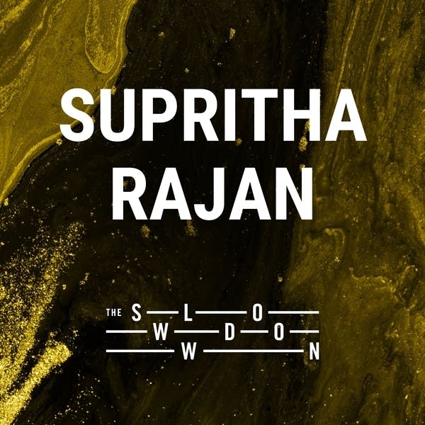 20260320 Slowdown Supritha Rajan