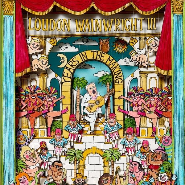 Loudon Wainwright III, 'Years in the Making'
