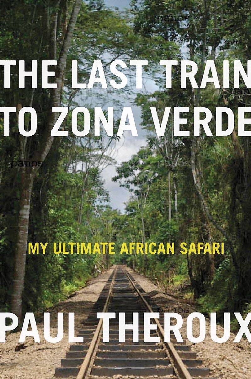 'The Last Train to Zona Verde' by Paul Theroux