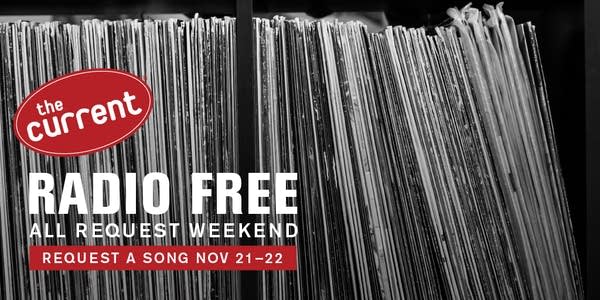 Make your requests for Radio Free Weekend, coming Nov. 21 and 22