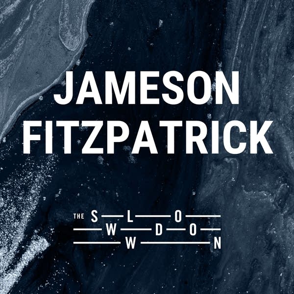 20260827 Slowdown Jameson Fitzpatrick