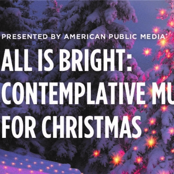 'All Is Bright': Contemplative choral music for Christmas