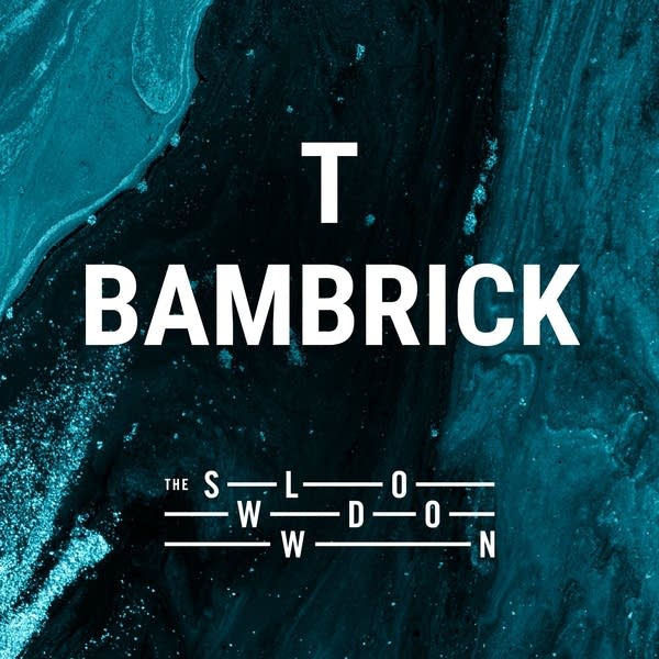 20260831 Slowdown T Bambrick