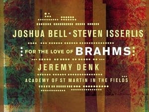 Bell, Isserlis, Denk - For the Love of Brahms