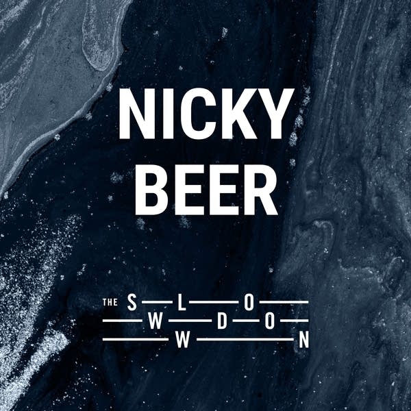 20260507 Slowdown Nicky Beer