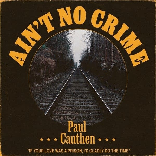 Paul Cauthen - Ain't No Crime
