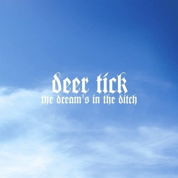 Deer Tick - The Dream's In The Ditch