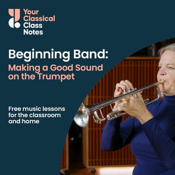 Class Notes thumbnail for a Beginning Band lesson. Includes trumpet player Marissa Benedict of the Minnesota Winds.