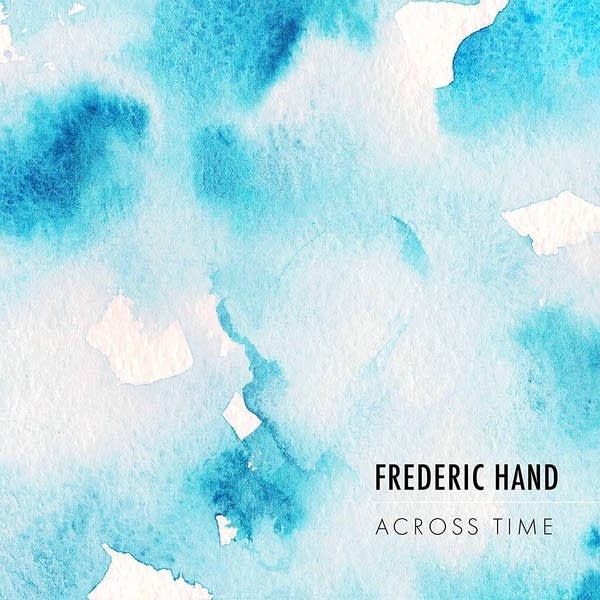 Frederic Hand — Across Time