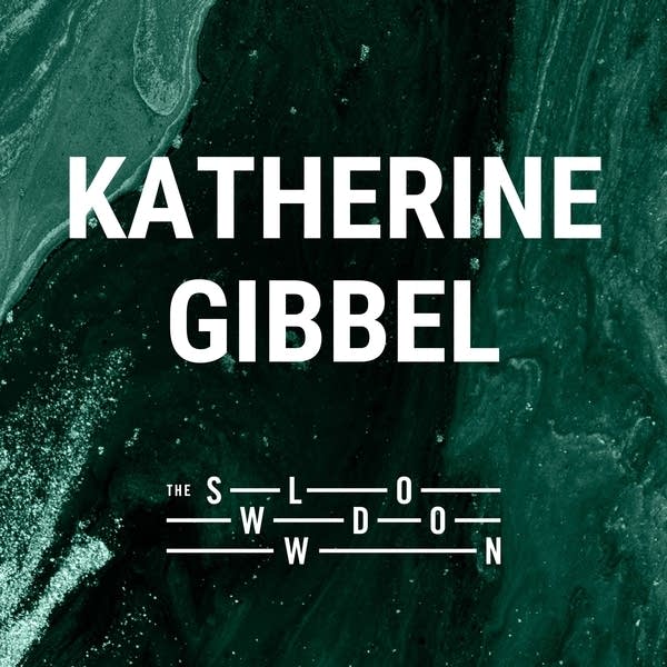 20260429 Slowdown Katherine Gibbel