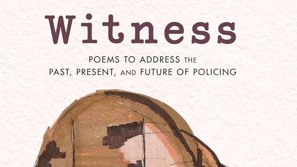 In new collection, 38 poets explore 'Past, Present and Future of Policing'