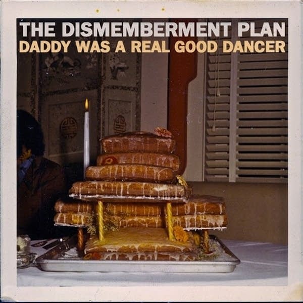 Dismemberment Plan - Daddy Was A Real Good Dancer