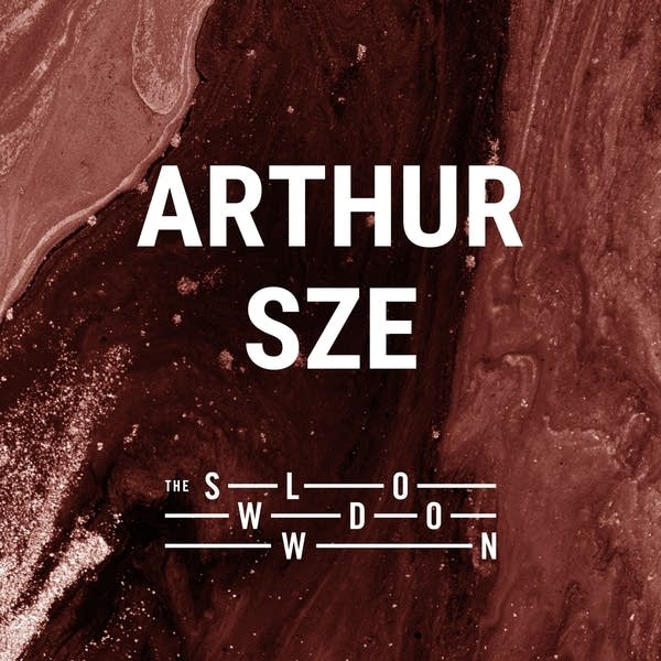 20260428 Slowdown Arthur Sze