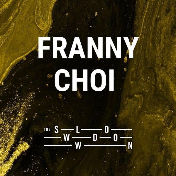 20260403 Slowdown Franny Choi