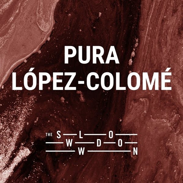 20251125 Slowdown Pura Lopez-Colome