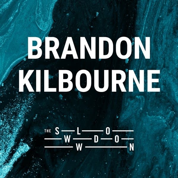 20260330 Slowdown Brandon Kilbourne