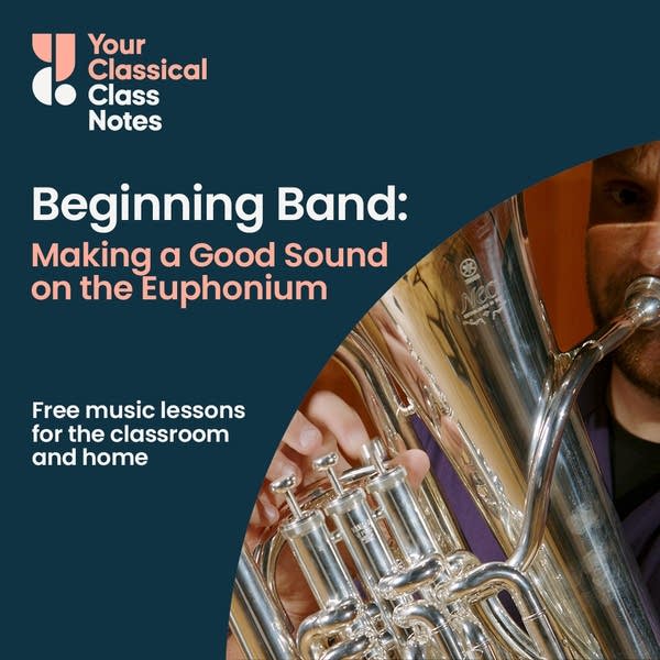 Class Notes thumbnail for a Beginning Band lesson. Includes euphonium player Jacob Grewe of the Minnesota Winds.