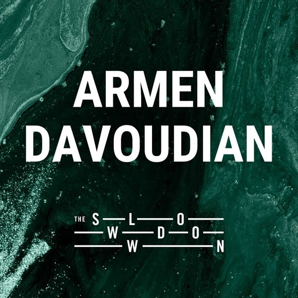 20260506 Slowdown Armen Davoudian