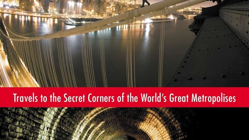 In 'Hidden Cities,' urban explorer Moses Gates finds the unseen MPR News