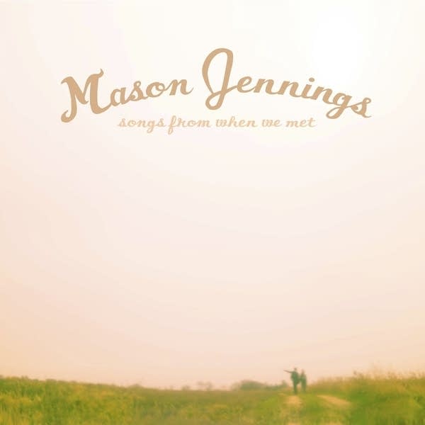 Mason Jennings, 'Songs From When We Met'