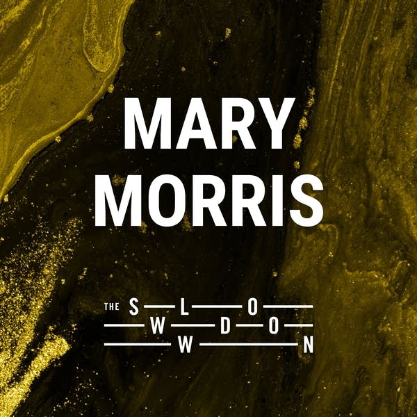 20260529 Slowdown Mary Morris