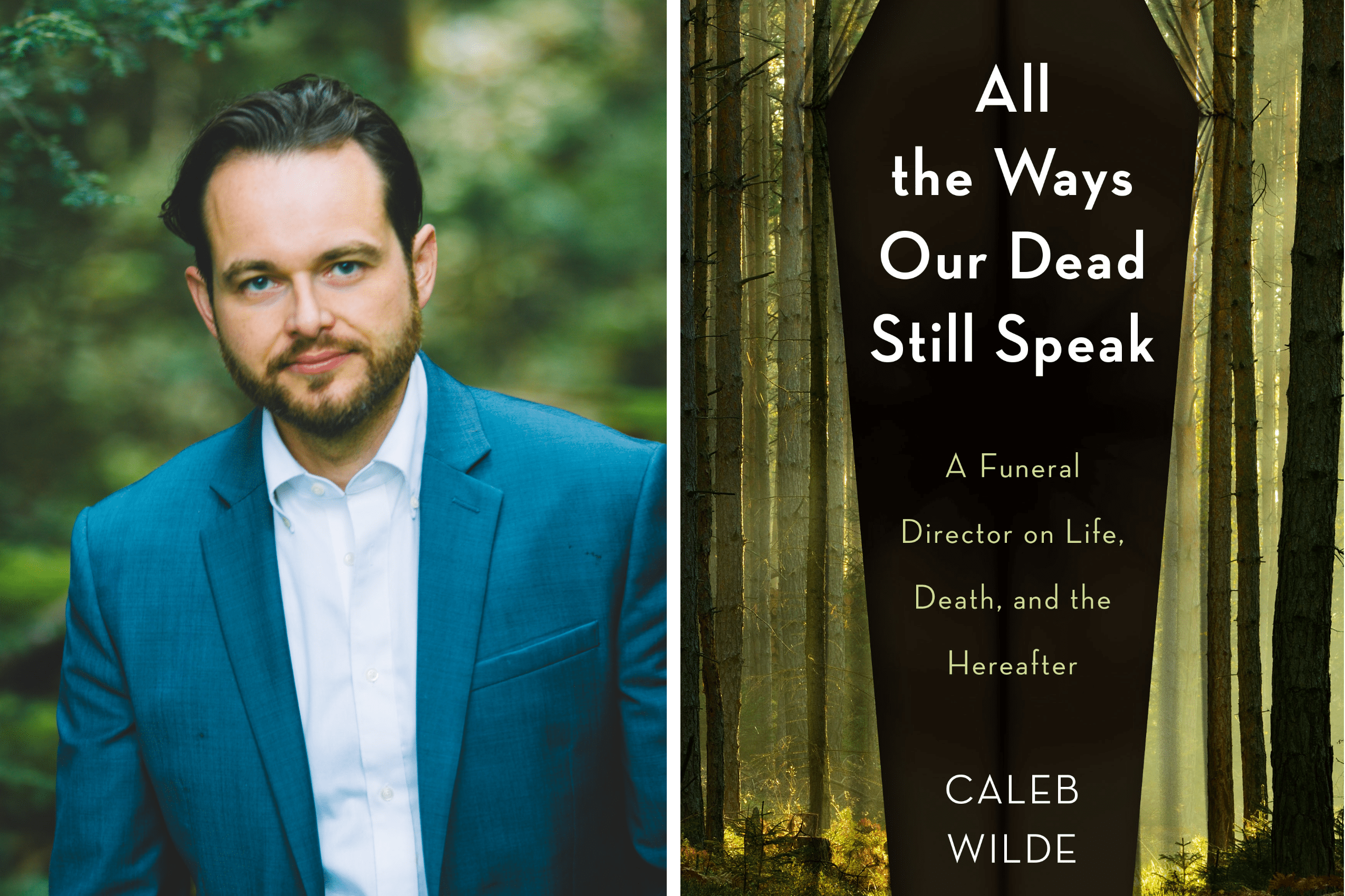 Funeral director Caleb Wilde on 'All the Ways Our Dead Still Speak'