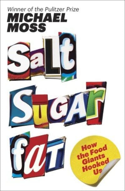 'Salt Sugar Fat' by Michael Moss