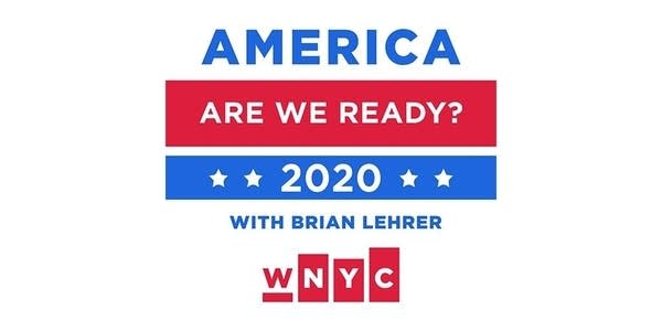 America Are We Ready? 2020 from WNYC
